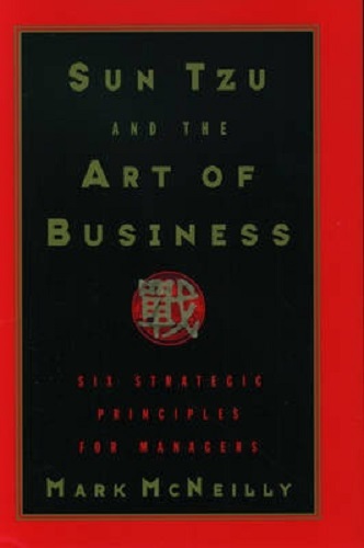 Sun Tzu and the Art of Business Six Strategic Principles for Managers